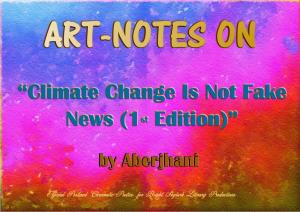 Art-Notes on Climate Change Is Not Fake News  - 1st Edition